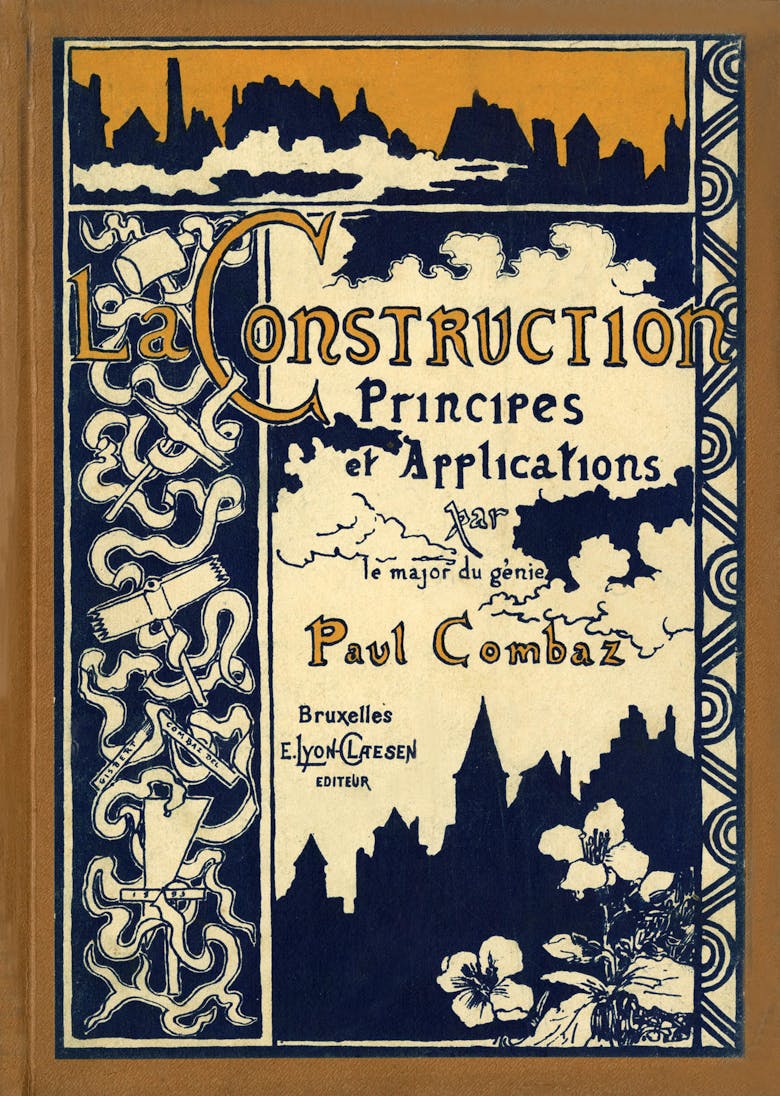 Paul Combaz, La Construction. Principes et applications, Brussel, 1895-1905